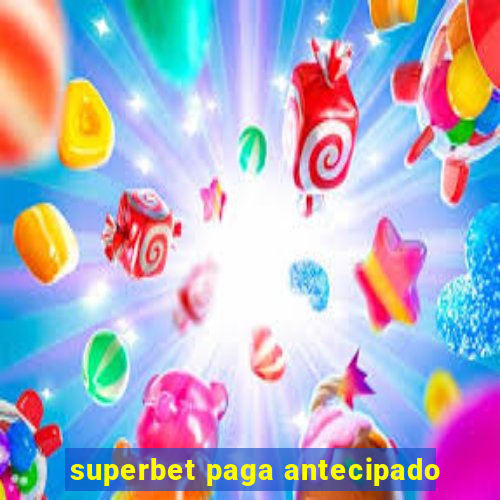 superbet paga antecipado